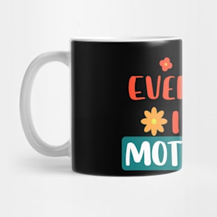 Everyday I'm Motherin' Mom Appreciation Mug